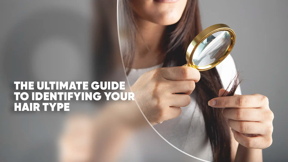 The Ultimate Guide to Identifying Your Hair Type  and Caring for It Like a Pro
