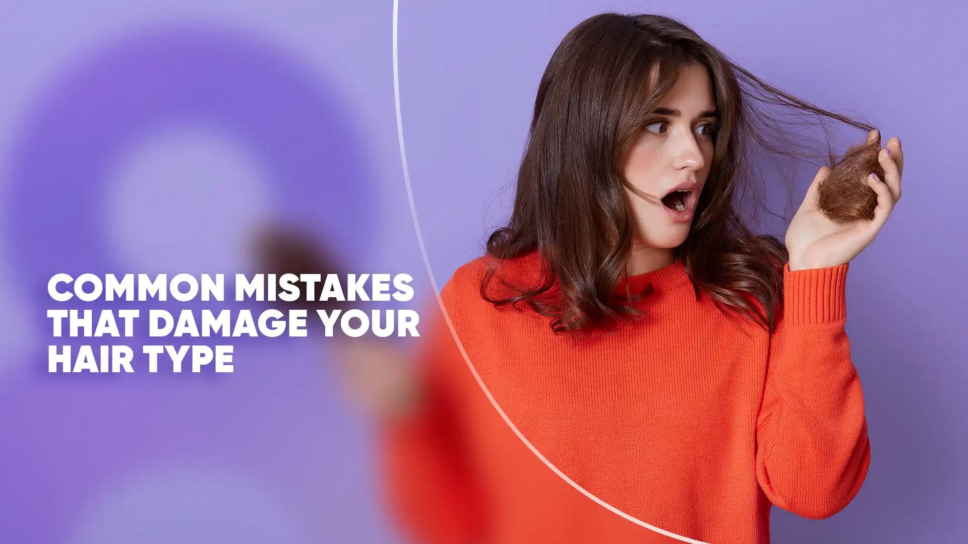 Common Mistakes That Damage Your Hair Type